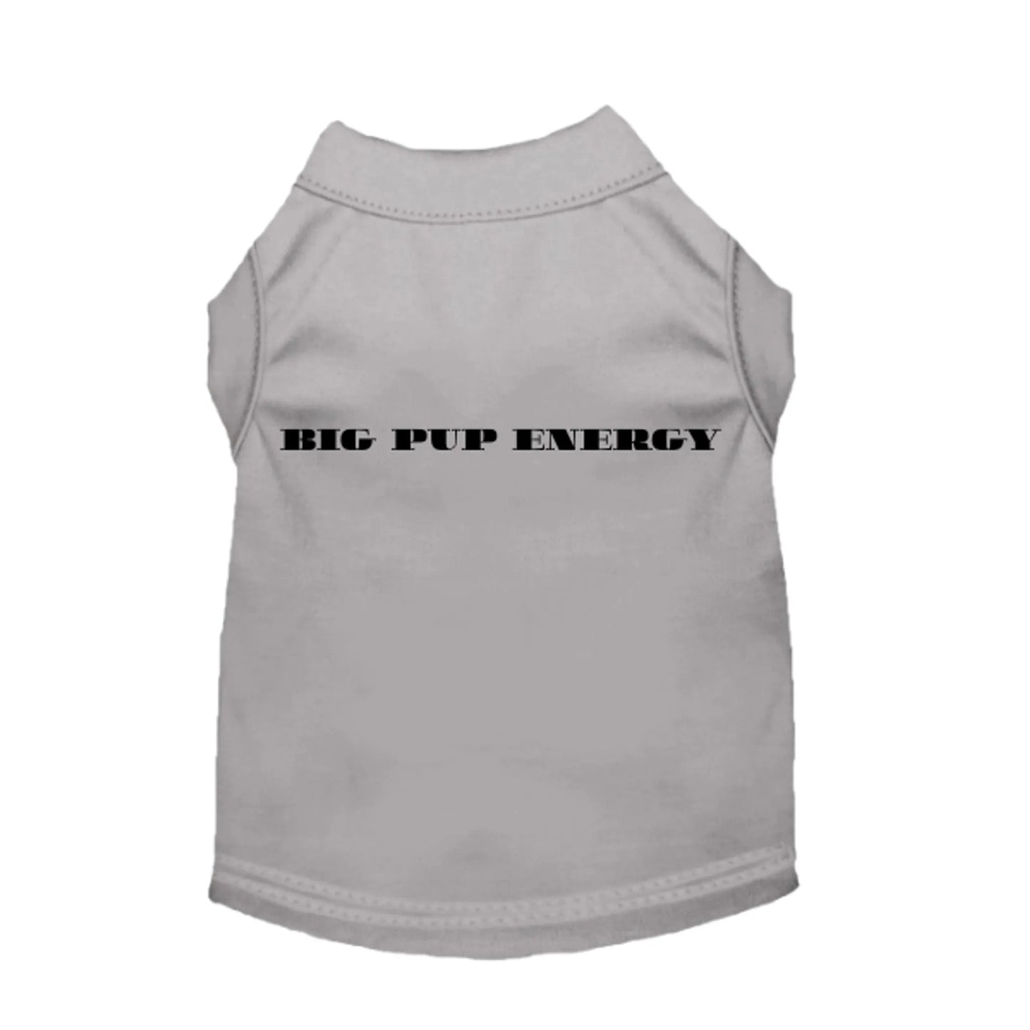 Big Pup Energy Statement Dog Tee – Stylish Gray Graphic Dog Shirt Bark Fifth Avenue